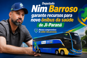 Deputado Nim Barroso garante recursos para novo ônibus da saúde de Ji-Paraná