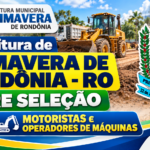 Prefeitura de Primavera de Rondônia – RO abre seleção para motoristas e operadores de máquinas